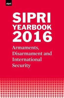 Cover for Stockholm International Peace Research Institute · SIPRI Yearbook 2016: Armaments, Disarmament and International Security - SIPRI Yearbook Series (Inbunden Bok) (2016)