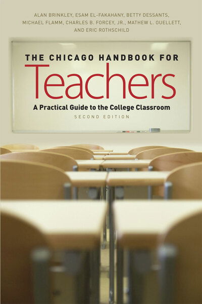 Cover for Alan Brinkley · The Chicago Handbook for Teachers: A Practical Guide to the College Classroom - Chicago Guides to Academic Life (Paperback Book) [Second edition] (2011)