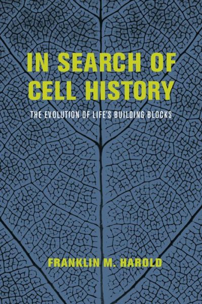 Cover for Franklin M. Harold · In Search of Cell History: The Evolution of Life's Building Blocks (Taschenbuch) (2014)