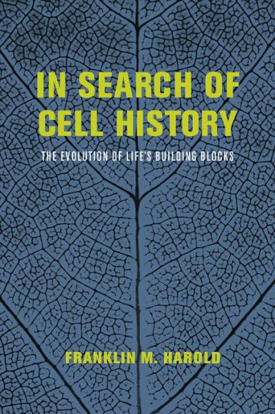 Cover for Franklin M. Harold · In Search of Cell History: The Evolution of Life's Building Blocks (Paperback Book) (2014)