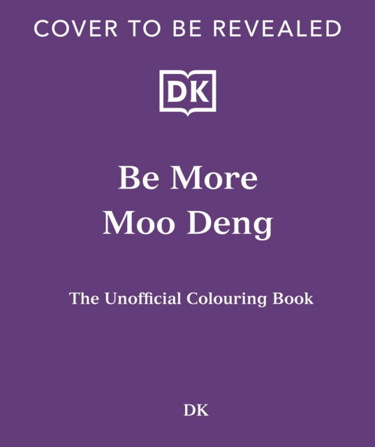 Cover for Dk · Be More Moo Deng: The Unofficial Colouring Book and Perfect Stocking Filler (Paperback Book) (2024)