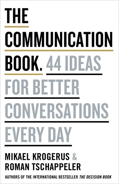 Cover for Mikael Krogerus · The Communication Book: 44 Ideas for Better Conversations Every Day (Hardcover bog) (2018)