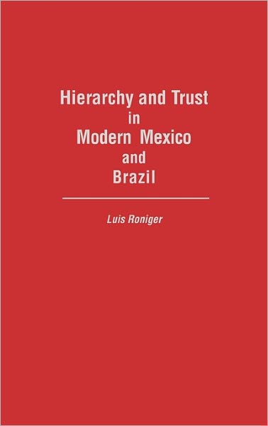 Cover for Luis Roniger · Hierarchy and Trust in Modern Mexico and Brazil (Hardcover Book) (1990)