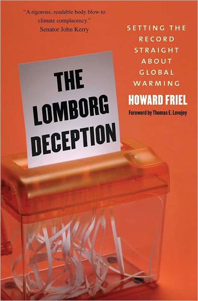 The Lomborg Deception: Setting the Record Straight About Global Warming - Howard Friel - Books - Yale University Press - 9780300171280 - April 26, 2011