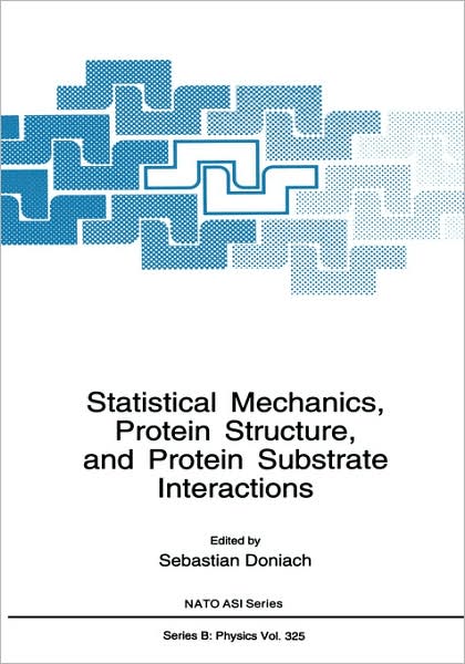 Cover for Sebastian Ed. Donaich · Statistical Mechanics, Protein Structure, and Protein Substrate Interactions - NATO Science Series B (Hardcover Book) [1994 edition] (1994)
