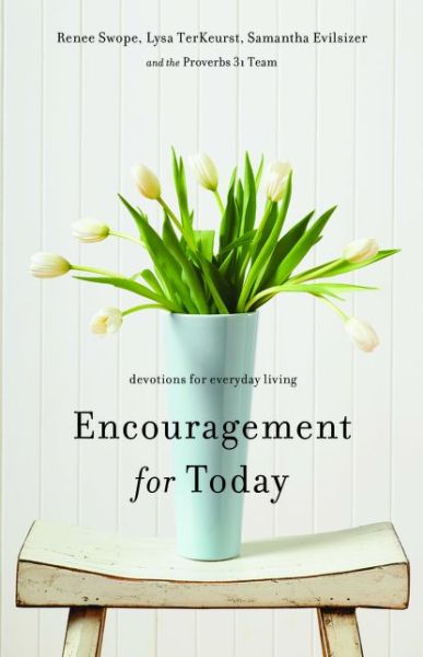 Encouragement for Today: Devotions for Everyday Living - Renee Swope - Książki - Zondervan - 9780310336280 - 24 września 2013