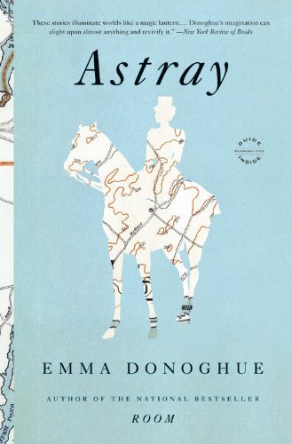 Cover for Emma Donoghue · Astray (Taschenbuch) [Reprint edition] (2013)