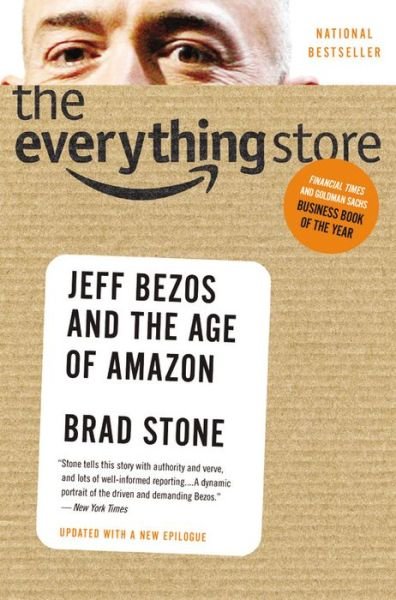 The Everything Store: Jeff Bezos and the Age of Amazon - Brad Stone - Kirjat - Little, Brown and Company - 9780316219280 - tiistai 12. elokuuta 2014