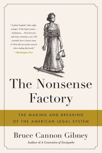 Cover for Bruce Cannon Gibney · The Nonsense Factory: The Making and Breaking of the American Legal System (Paperback Book) (2020)