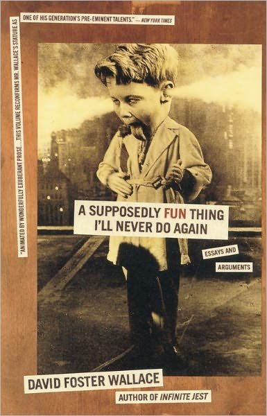 Cover for David Foster Wallace · A Supposedly Fun Thing I'll Never Do Again: Essays and Arguments (Taschenbuch) [Reprint edition] (1998)