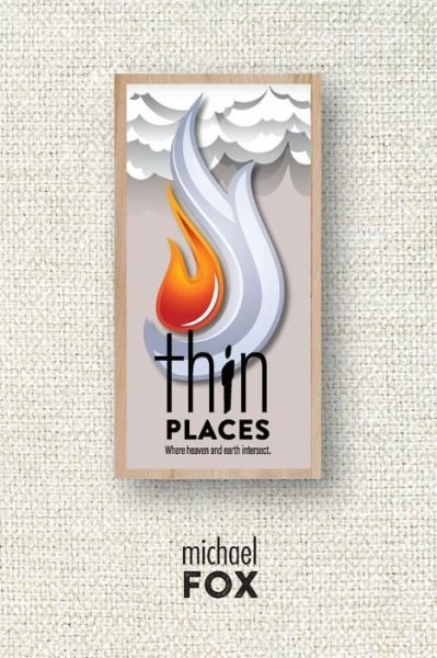 Cover for Michael Fox · Thin Places Where heaven and earth intersect (Paperback Bog) (2019)