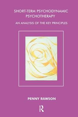 Cover for Penny Rawson · Short-Term Psychodynamic Psychotherapy: An Analysis of the Key Principles (Hardcover Book) (2019)