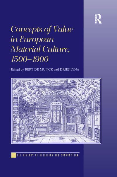 Cover for Bert De Munck · Concepts of Value in European Material Culture, 1500-1900 - The History of Retailing and Consumption (Taschenbuch) (2020)