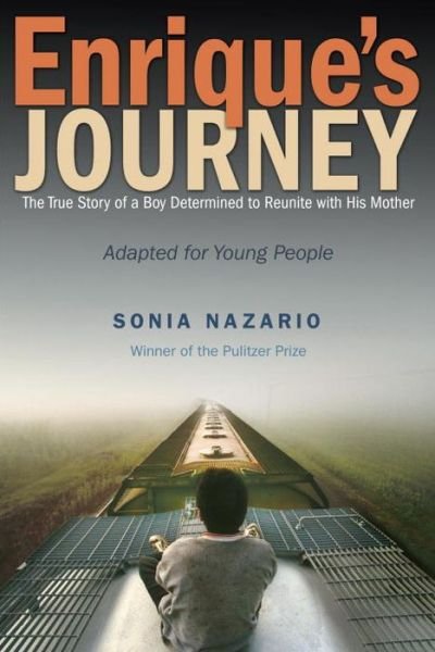 Cover for Sonia Nazario · Enrique's Journey (The Young Adult Adaptation): the True Story of a Boy Determined to Reunite with His Mother (Pocketbok) [Reprint edition] (2014)