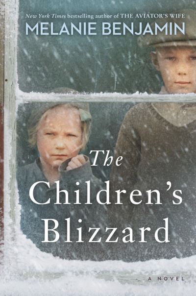 Cover for Melanie Benjamin · The Children's Blizzard: A Novel (Hardcover Book) (2021)