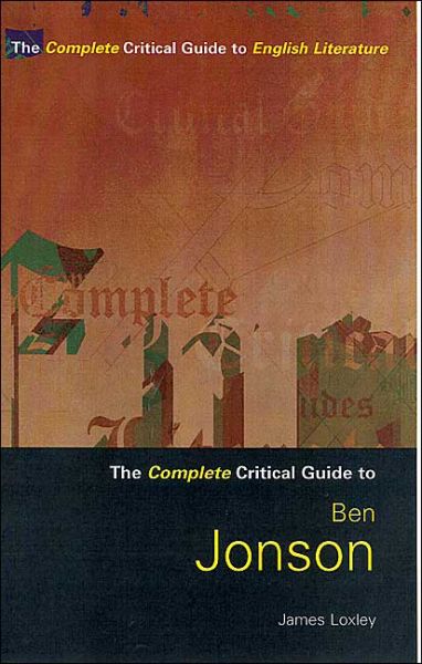 Cover for Loxley, James (University of Edinburgh, UK) · Ben Jonson - Routledge Guides to Literature (Paperback Book) (2001)