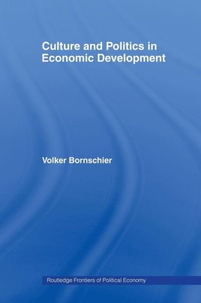 Cover for Volker Bornschier · Culture and Politics in Economic Development - Routledge Frontiers of Political Economy (Paperback Book) (2007)