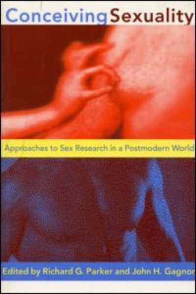 Cover for Richard Parker · Conceiving Sexuality: Approaches to Sex Research in a Postmodern World (Pocketbok) (1994)