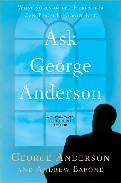 Cover for George Anderson · Ask George Anderson: What Souls in the Hereafter Can Teach Us About Life (Pocketbok) [Original edition] (2012)