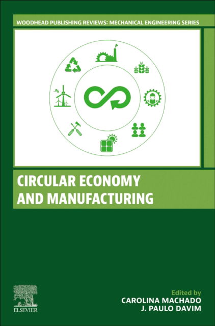 Cover for Circular Economy and Manufacturing - Woodhead Publishing Reviews: Mechanical Engineering Series (Paperback Book) (2024)