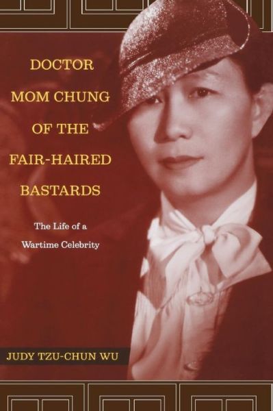 Cover for Judy Tzu-Chun Wu · Doctor Mom Chung of the Fair-Haired Bastards (Paperback Book) (2005)