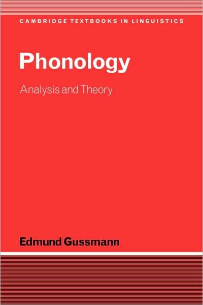Cover for Gussmann, Edmund (University of Gdansk) · Phonology: Analysis and Theory - Cambridge Textbooks in Linguistics (Paperback Book) (2002)
