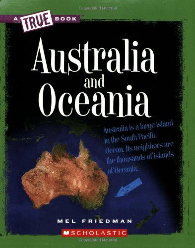 Cover for Mel Friedman · Australia and Oceania (True Book: Geography: Continents) - A True Book: Geography: Continents (Paperback Book) [Reprint edition] (2009)