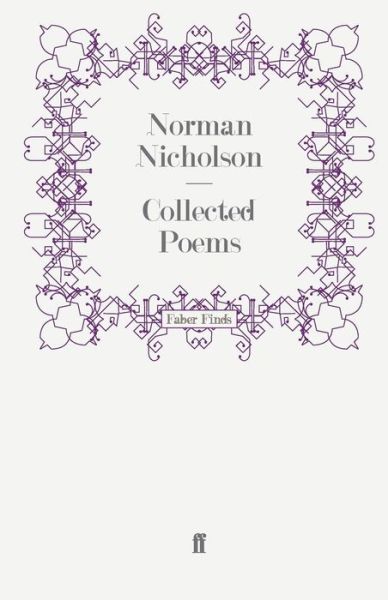 Collected Poems - Norman Nicholson O.B.E. - Books - Faber & Faber - 9780571243280 - July 17, 2008