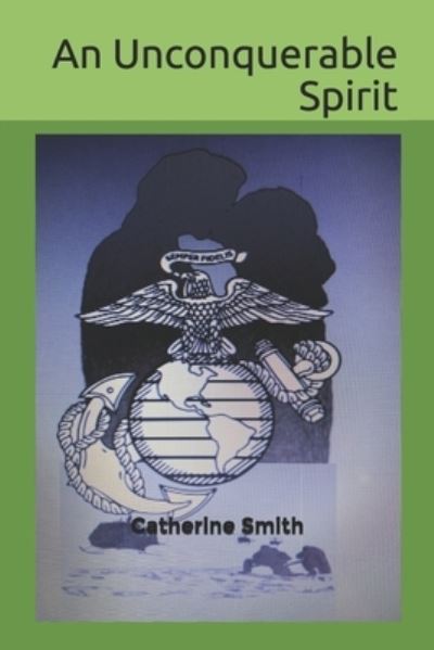 Cover for Catherine Smith · An Unconquerable Spirit (Paperback Book) (2019)