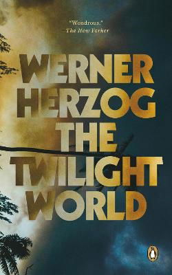 Cover for Werner Herzog · The Twilight World (Taschenbuch) (2023)