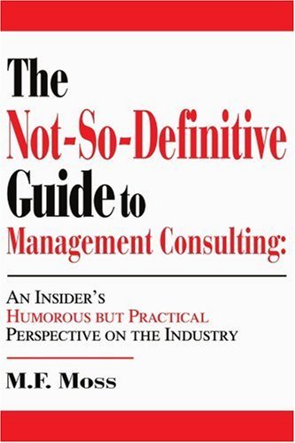 Cover for Laura Preslan · The Not-so-definitive Guide to Management Consulting: an Insider's Humorous but Practical Perspective on the Industry (Taschenbuch) (2003)