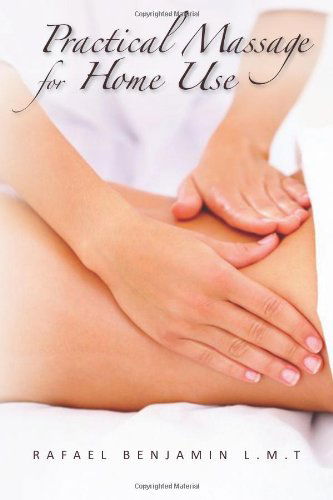 Cover for Rafael Benjamin L.m.t. · Practical Massage for Home Use (Paperback Book) (2012)