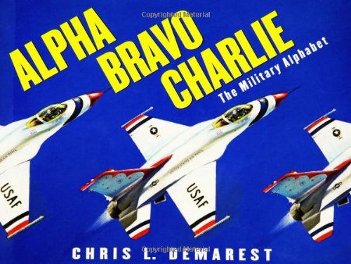 Cover for Chris L. Demarest · Alpha Bravo Charlie: the Military Alphabet (Hardcover Book) (2005)