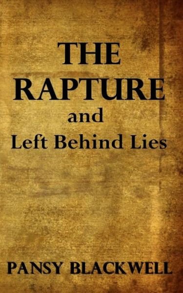 Cover for Pansy Blackwell · The Rapture and Left Behind Lies : God's Warning : A Case In Point (Taschenbuch) (2018)