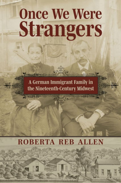 Cover for Roberta Reb Allen · Once We Were Strangers: A German Immigrant Family in the Nineteenth-Century Midwest (Paperback Book) (2024)