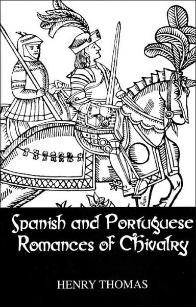 Cover for Henry Thomas · Spanish and Portuguese Romances of Chivalry (Gebundenes Buch) [New edition] (2005)