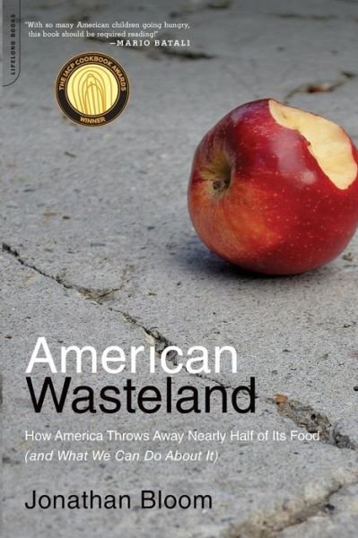 Cover for Jonathan Bloom · American Wasteland: How America Throws Away Nearly Half of Its Food (and What We Can Do About It) (Paperback Book) (2011)