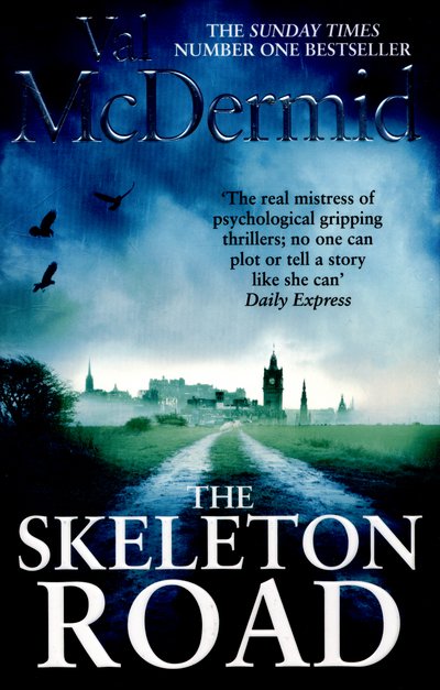 Cover for Val McDermid · The Skeleton Road: A chilling, nail-biting psychological thriller that will have you hooked - Karen Pirie (Paperback Bog) (2015)