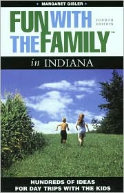 Cover for Margaret Gisler · Fun with the Family in Indiana: Hundreds of Ideas for Day Trips with the Kids - Fun with the Family in Indiana: Hundreds of Ideas for Day Trips with the Kids (Paperback Book) (2002)