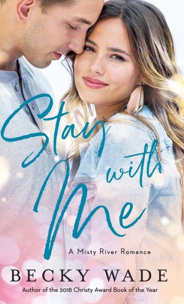 Cover for Becky Wade · Stay With Me (Hardcover Book) (2020)