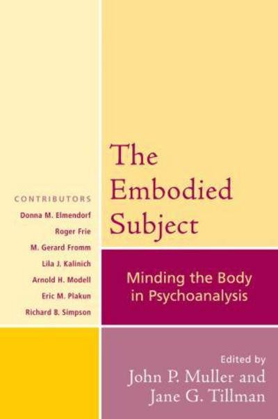 Cover for Muller, John P, Ph.d. · The Embodied Subject: Minding the Body in Psychoanalysis - Psychological Issues (Taschenbuch) (2007)