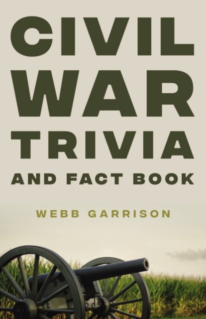 Cover for Webb Garrison · Civil War Trivia and Fact Book (Pocketbok) (2022)