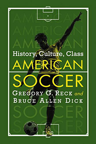 Cover for Gregory G. Reck · American Soccer Past and Present: History, Culture, Sociology (Taschenbuch) (2015)