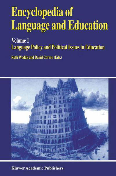 Encyclopedia of Language and Education: Language Policy and Political Issues in Education - Encyclopedia of Language and Education - Wodak, Ruth, Professor - Boeken - Springer - 9780792349280 - 31 mei 1999