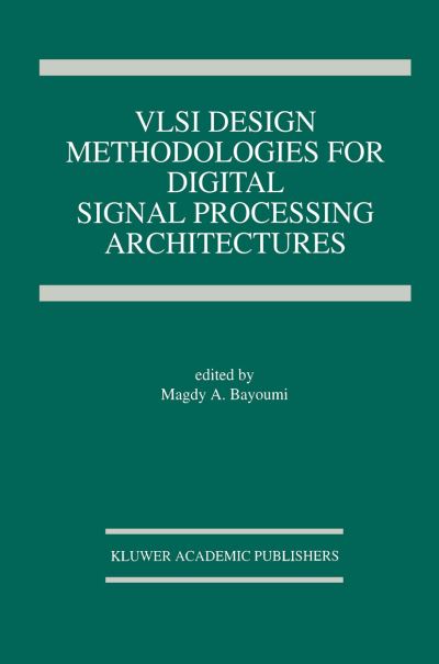 Cover for Magdy a Bayoumi · Vlsi Design Methodologies for Digital Signal Processing Architectures - the Springer International Series in Engineering and Computer Science (Hardcover Book) (1994)