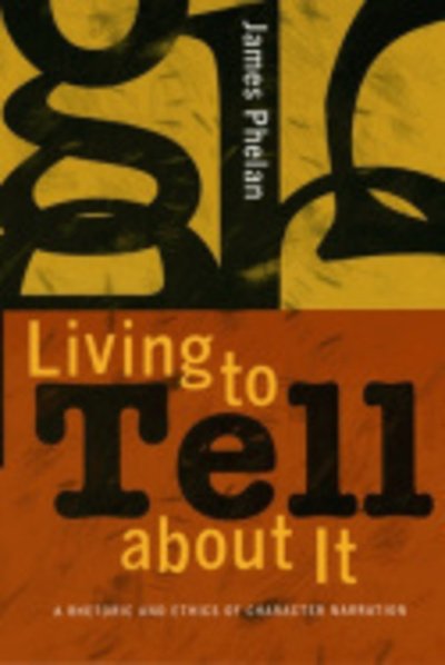 Cover for James Phelan · Living to Tell about It: A Rhetoric and Ethics of Character Narration (Taschenbuch) (2004)