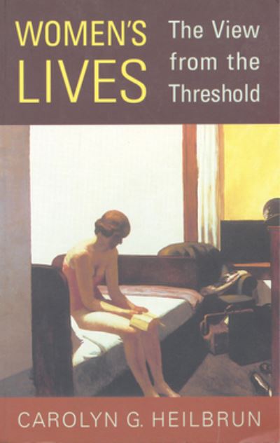 Cover for Carolyn G. Heilbrun · Women's Lives: The View from the Threshold - Alexander Lectures (Gebundenes Buch) (1999)