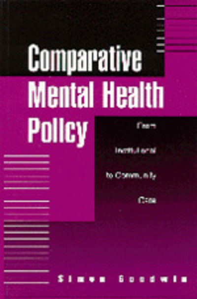 Cover for Simon Goodwin · Comparative Mental Health Policy: From Institutional to Community Care (Hardcover Book) (1997)