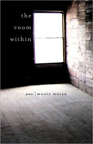 Cover for Moore Moran · The Room Within: Poems (Gebundenes Buch) (2010)