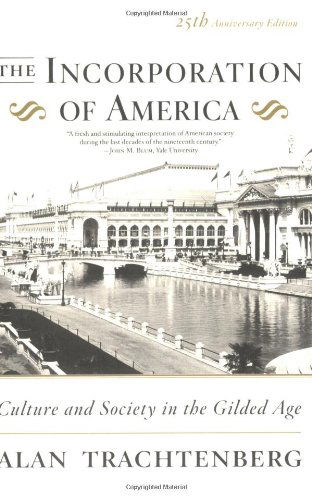 Cover for Alan Trachtenberg · The Incorporation of America: Culture and Society in the Gilded Age (Paperback Book) [1st edition] (2007)